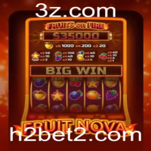 Explorando o Mundo Excitante de FruitNova e as Oportunidades de Apostas H2 Bet